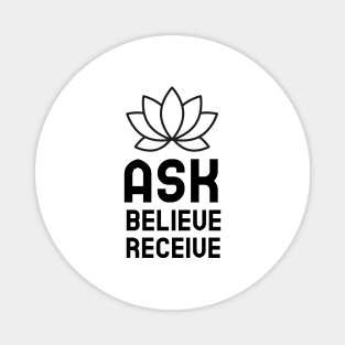 Ask Believe Receive Magnet